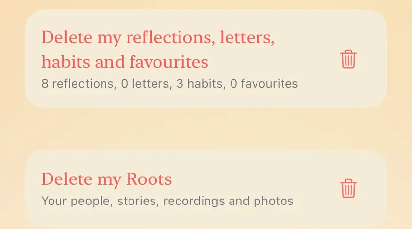 The bottom of the Content screen: Delete my reflections, letters, habits and favourites, with a count of each, and Delete my Roots beneath it.